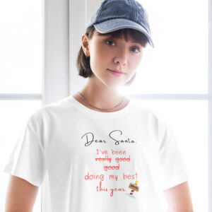 Dear Santa, I've Been Doing My Best This Year Tee