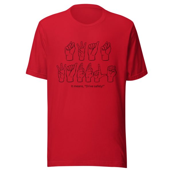 It Means Drive Safely - Funny ASL Shirt