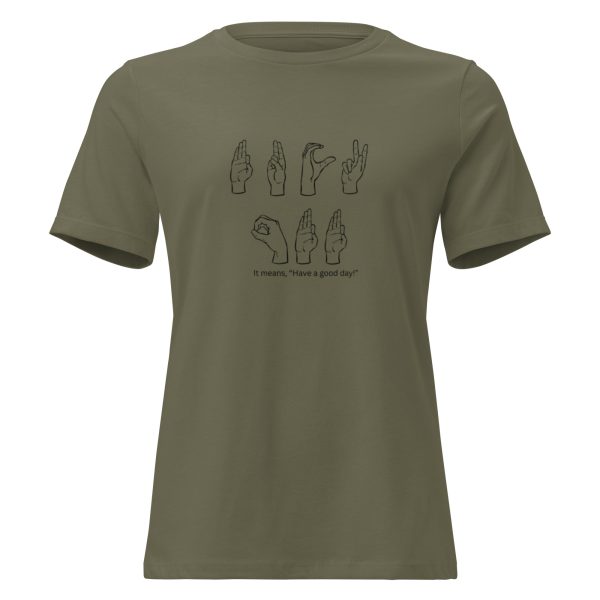 It Means Have A Good Day - Ladies Funny ASL Shirt